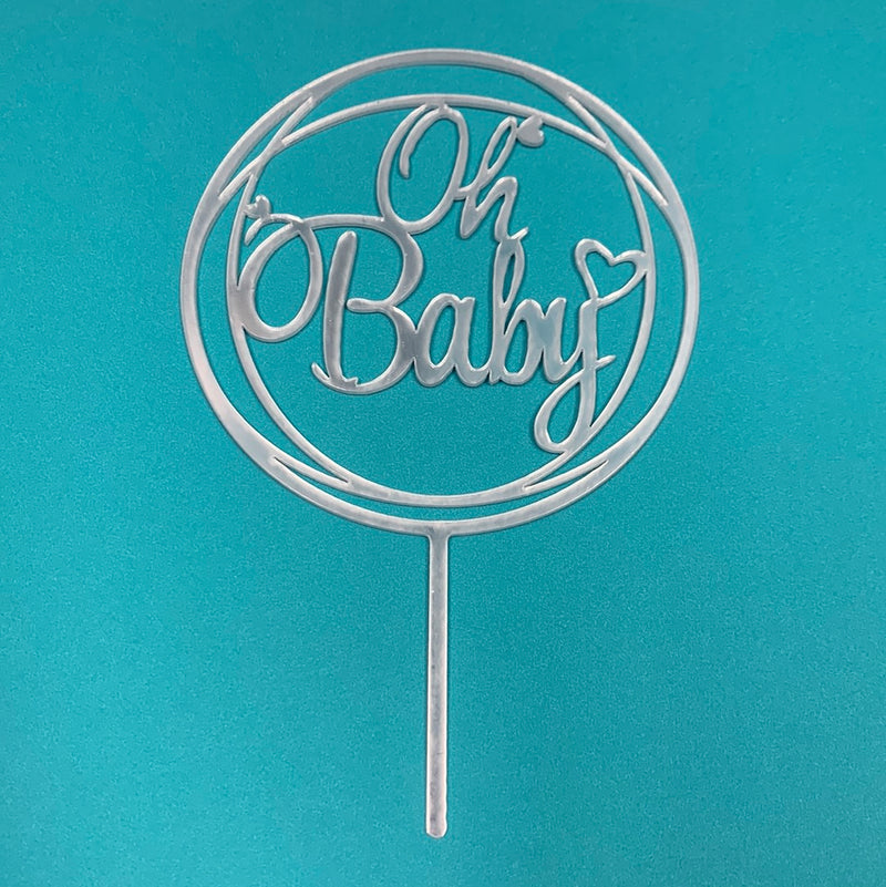 Acrylic Oh Baby Round Cake Topper Silver