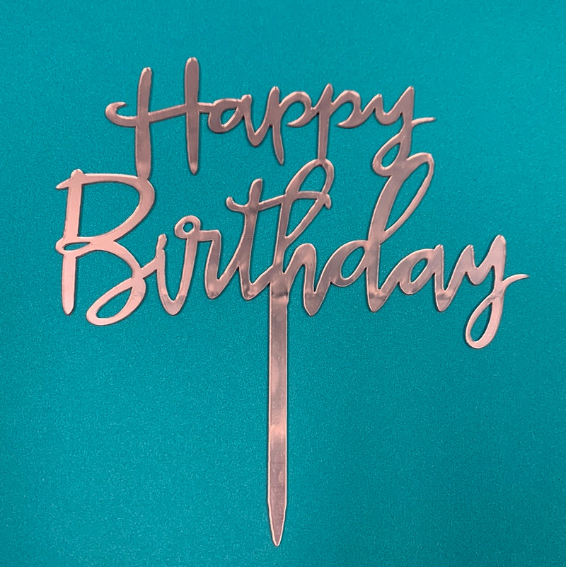Acrylic Happy Birthday Script Cake Topper Rose Gold